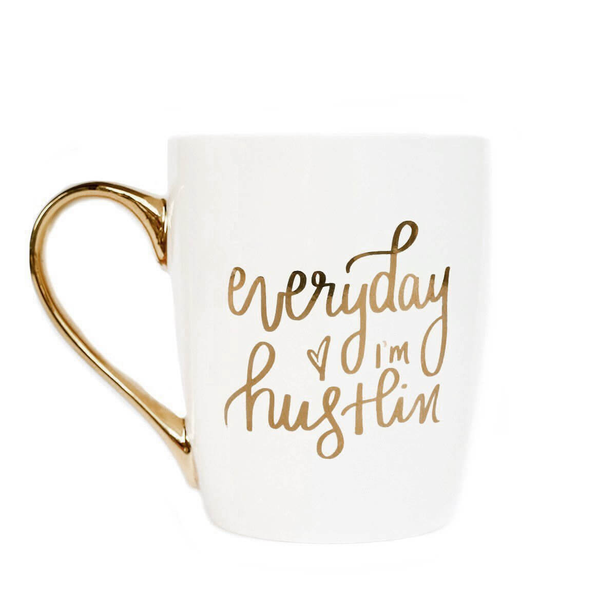 Everyday I'm Hustlin' Coffee Mug (white and gold)